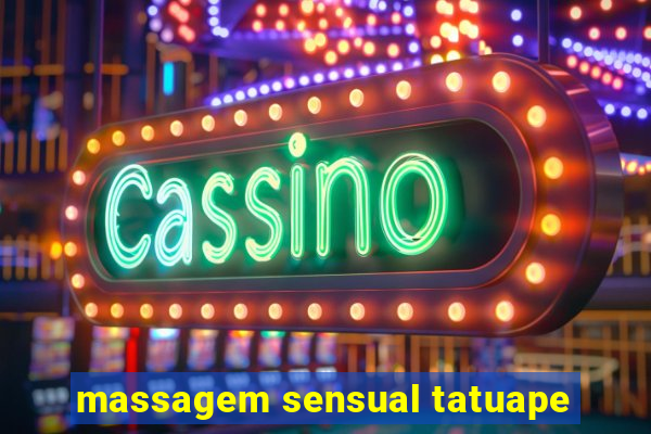 massagem sensual tatuape